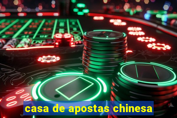 casa de apostas chinesa